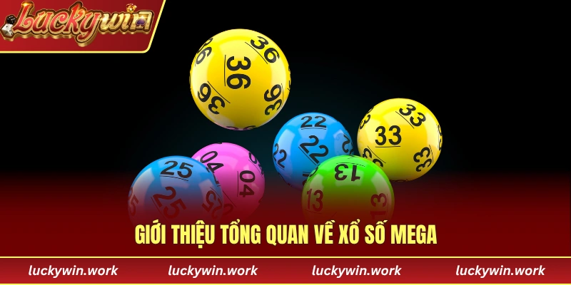 Giới thiệu tổng quan về trò chơi xổ số Mega
