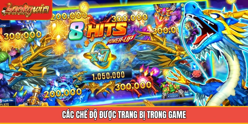 Các chế độ được trang bị trong game Các chế độ được trang bị trong game