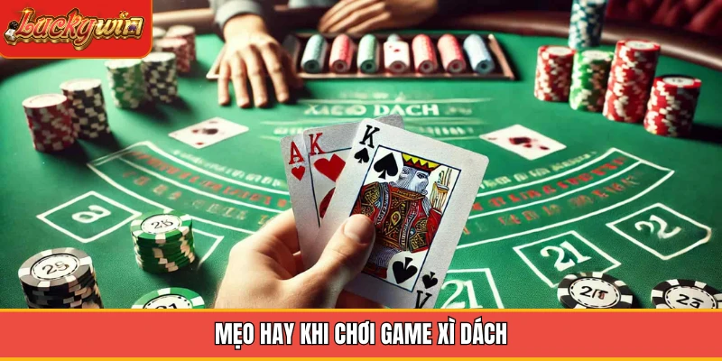 Mẹo hay khi chơi game xì dách Mẹo hay khi chơi game xì dách