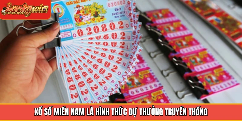 Xổ số miền Nam là hình thức dự thưởng truyền thống Xổ số miền Nam là hình thức dự thưởng truyền thống